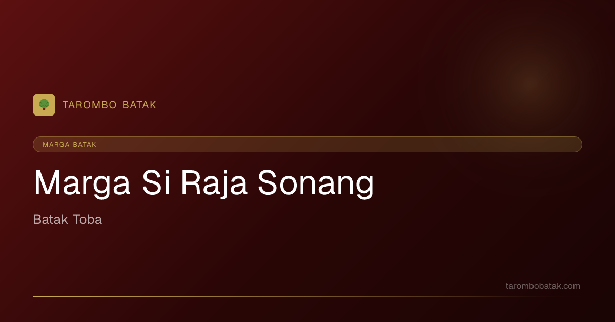 Marga Si Raja Sonang — Silsilah & Sejarah | Tarombo Batak